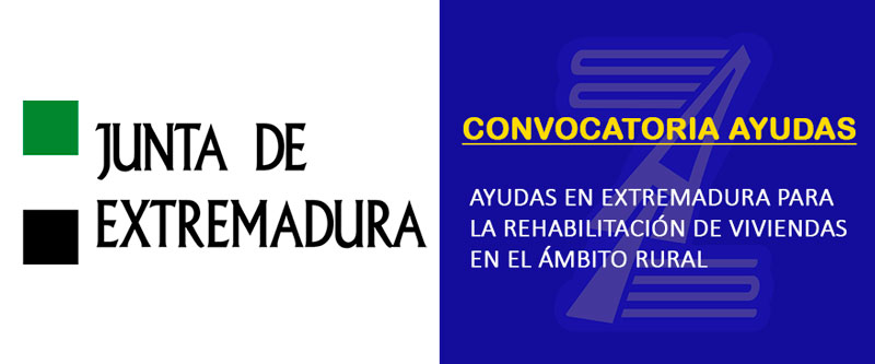 AYUDAS EN EXTREMADURA PARA LA REHABILITACIÓN DE VIVIENDAS EN EL ÁMBITO RURAL